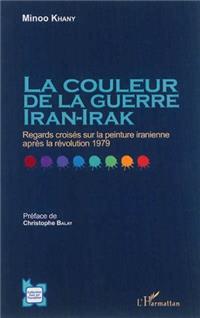 کتاب «رنگ جنگ ايران - عراق، نگاهي به نقاشي‌هاي ايراني بعد از انقلاب 1979»