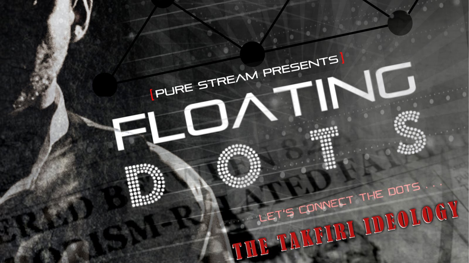 Floating Dots - The Takfiri Ideology
