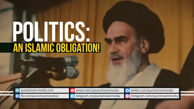 Politics: An Islamic Obligation!