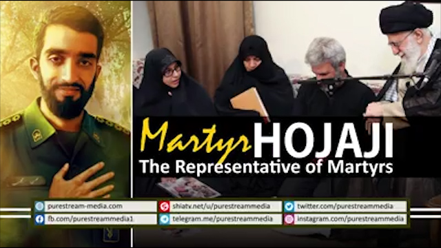 Martyr HOJAJI: The Representative of Martyrs