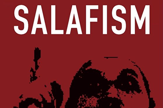 Salafism and Wahabism; main problems which Islamic world is suffering from